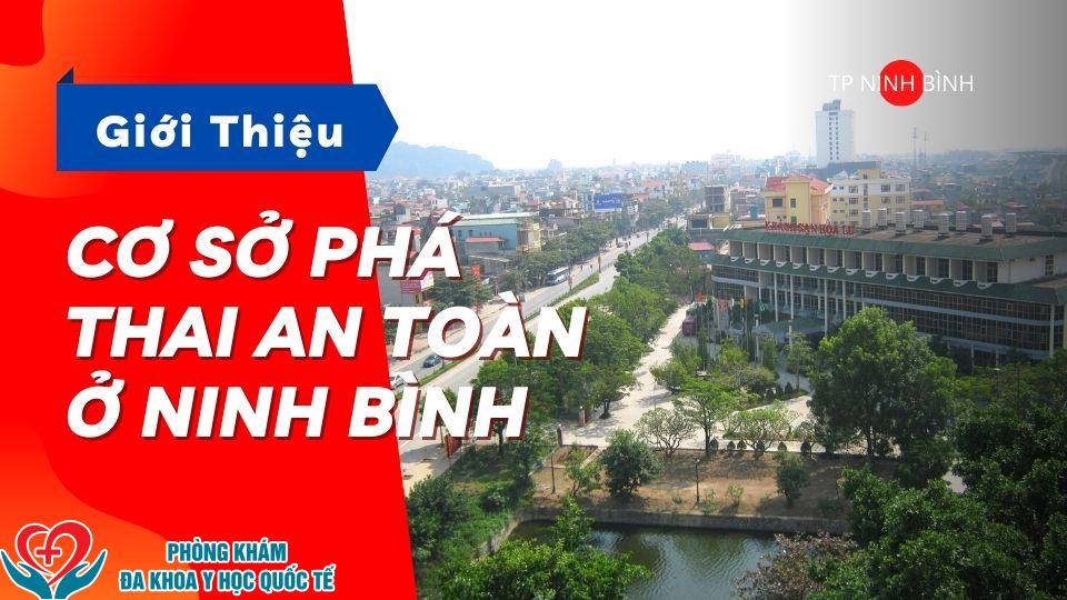 Cơ sở phá thai an toàn ở Ninh Bình