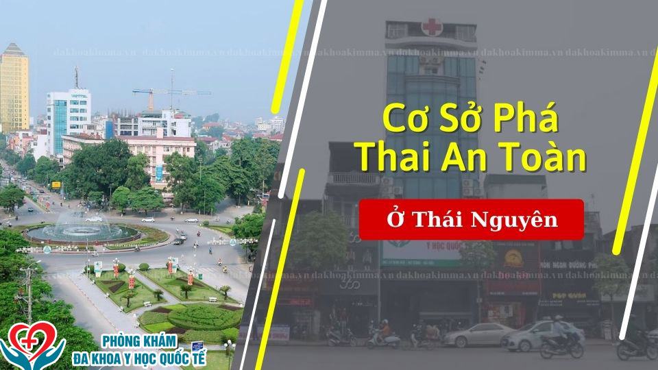 Cơ sở phá thai an toàn ở Thái Nguyên