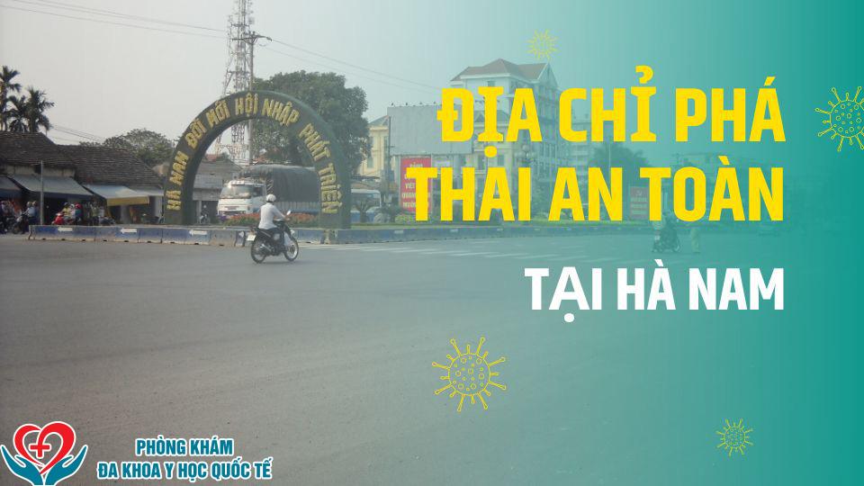 Địa chỉ phá thai an toàn tại Hà Nam