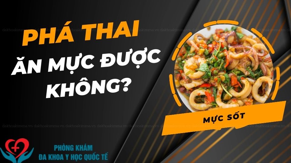 Phá thai ăn mực được không?