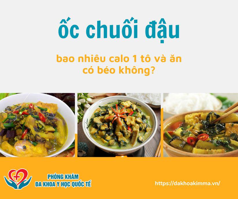 1 tô ốc chuối đậu bao nhiêu calo và ăn có béo không?