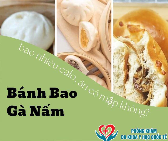 Bánh bao gà nấm bao nhiêu calo và ăn có mập không?