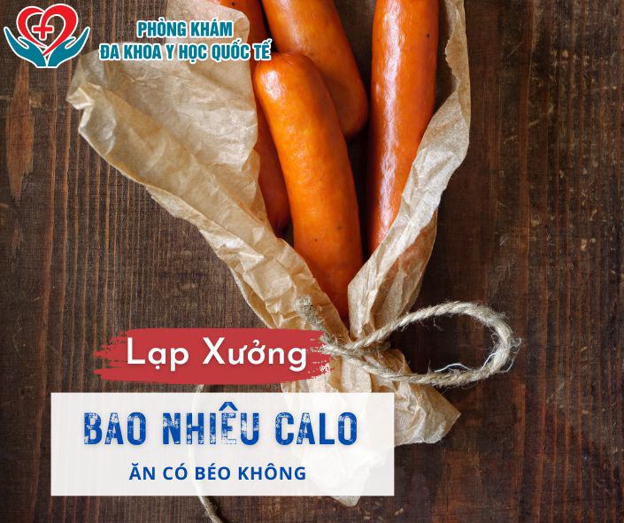 Lạp xưởng bao nhiêu calo và ăn liệu có béo không