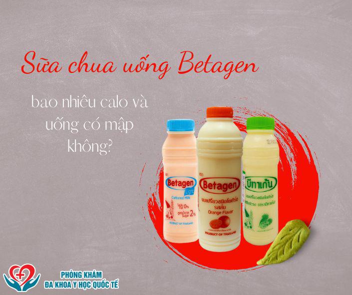 Sữa chua uống betagen bao nhiêu calo và uống có mập không?