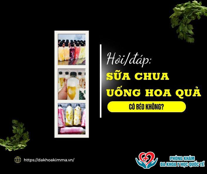 Sữa chua uống hoa quả có béo không? Lợi ích gì cho sức khoẻ?