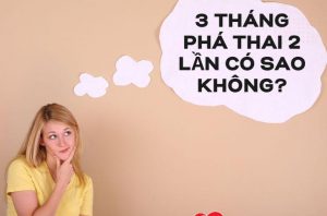 3-thang-pha-thai-2-lan-co-sao-khong