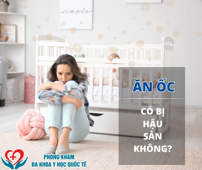 Ăn ốc có bị hậu sản không