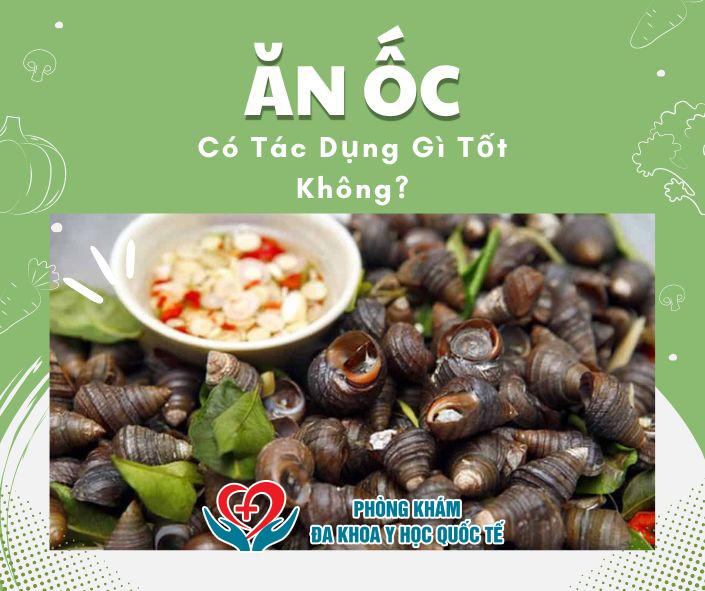 Ăn ốc có tác dụng gì tốt không?