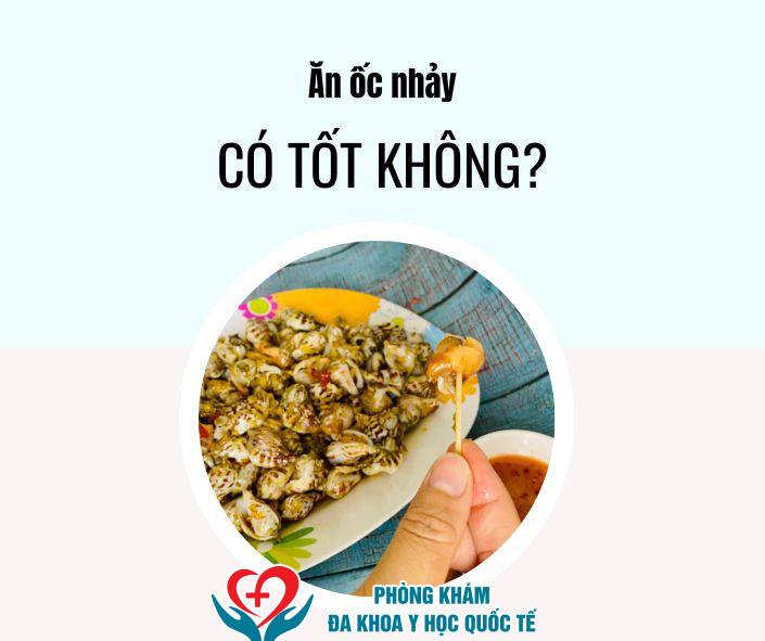 Ăn ốc nhảy có tốt không