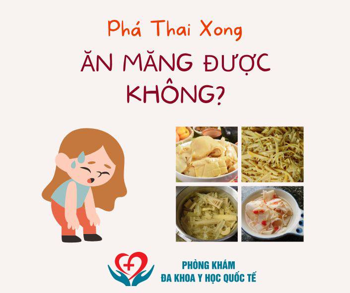 Phá thai xong ăn măng được không?