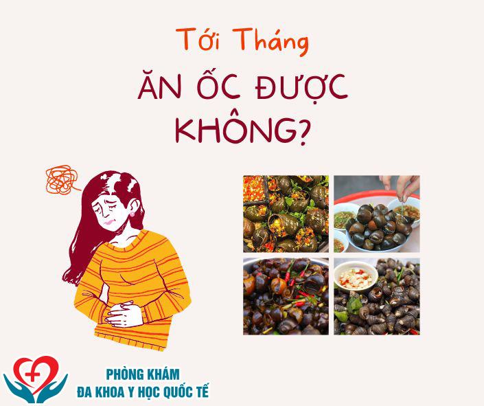 Tới tháng ăn ốc được không