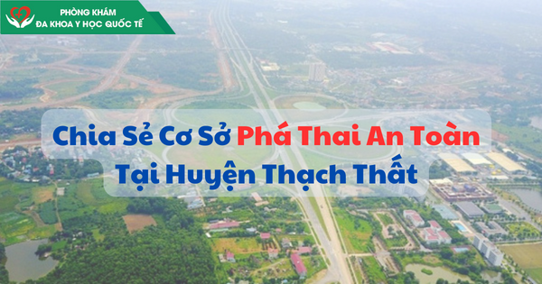 phá thai thạch thất