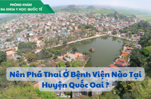 nen-pha-thai-o-benh-vien-nao-tai-huyen-quoc-oai