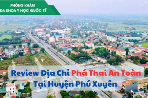 review-dia-chi-pha-thai-an-toan-tai-huyen-phu-xuyen